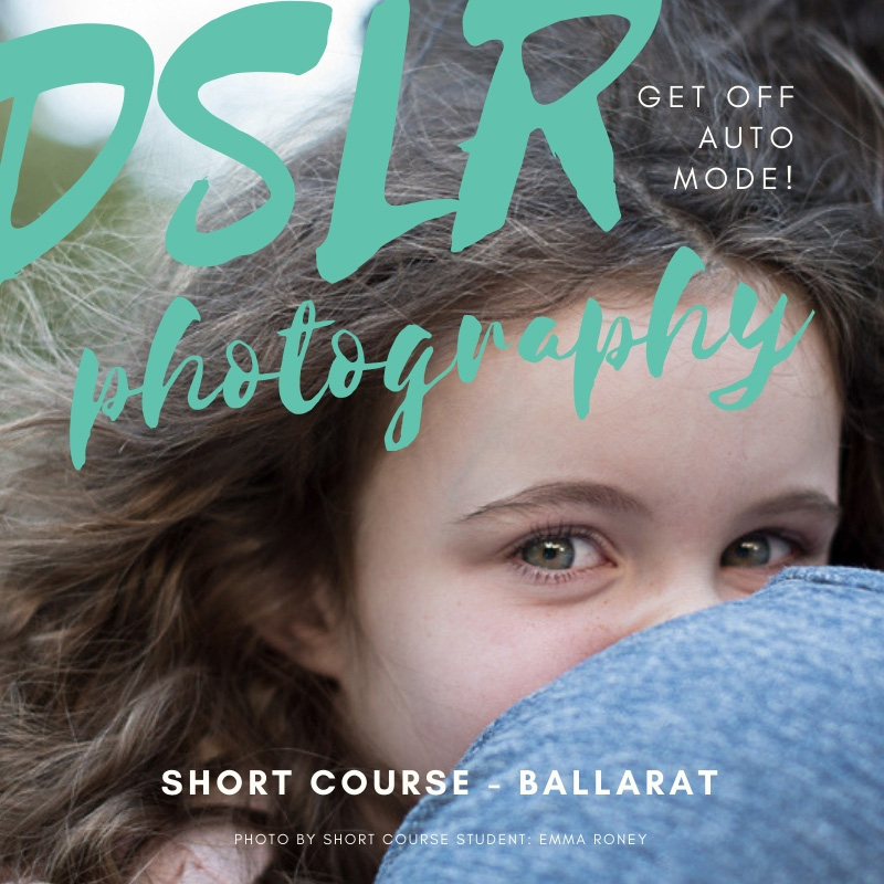DSLR photography short course Ballarat